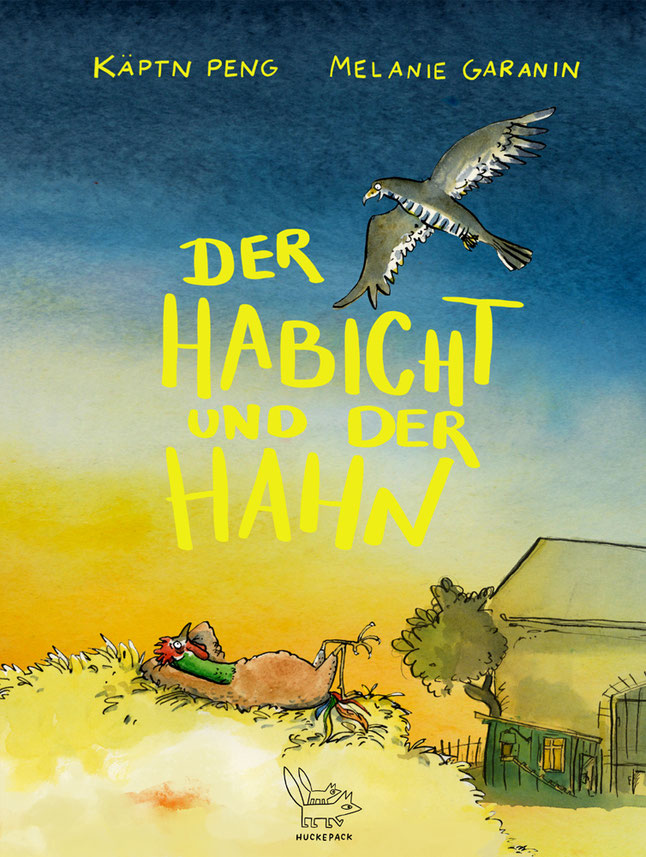 Käptn Peng - Melanie Garanin - Der Habicht und der Hahn - Buch